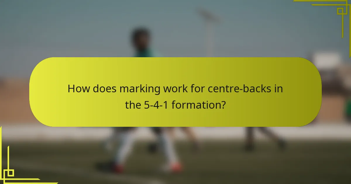 How does marking work for centre-backs in the 5-4-1 formation?