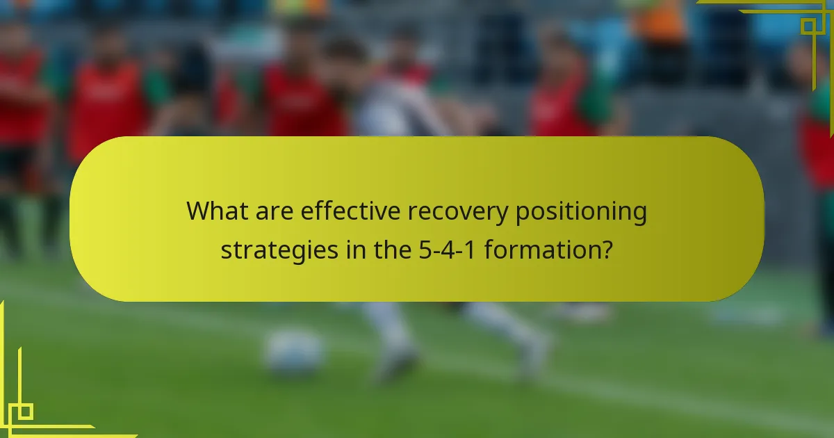 What are effective recovery positioning strategies in the 5-4-1 formation?