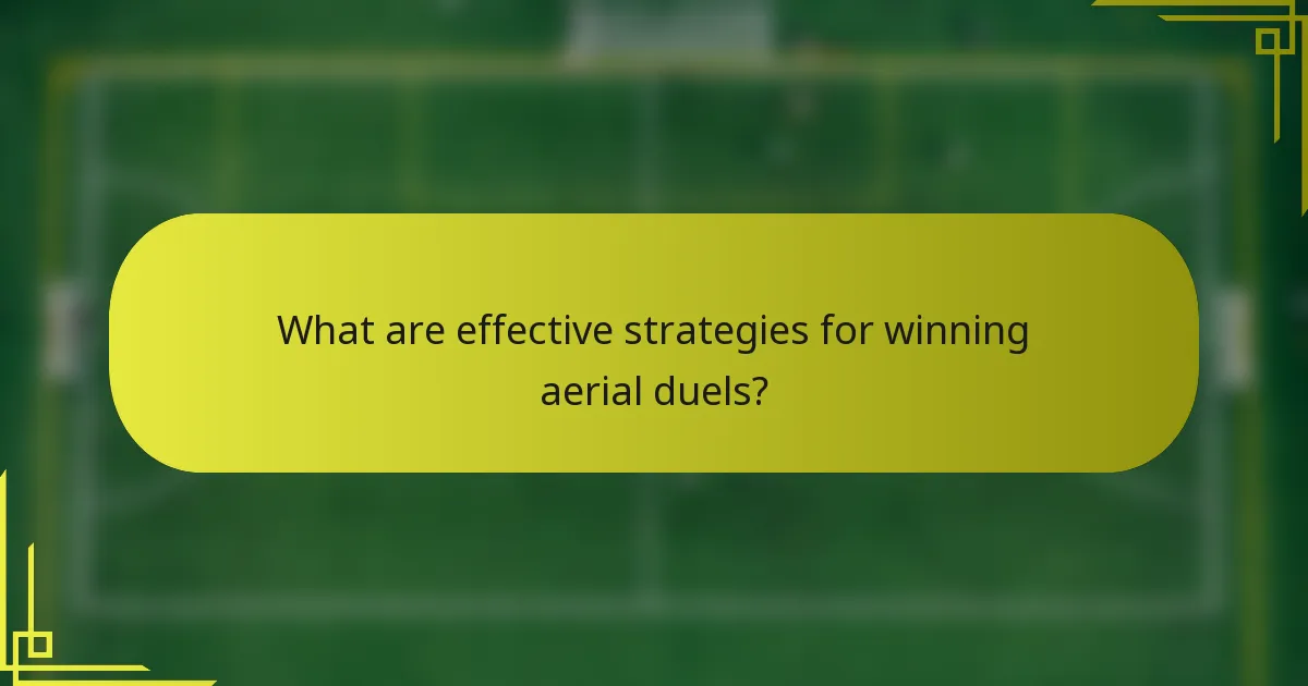 What are effective strategies for winning aerial duels?