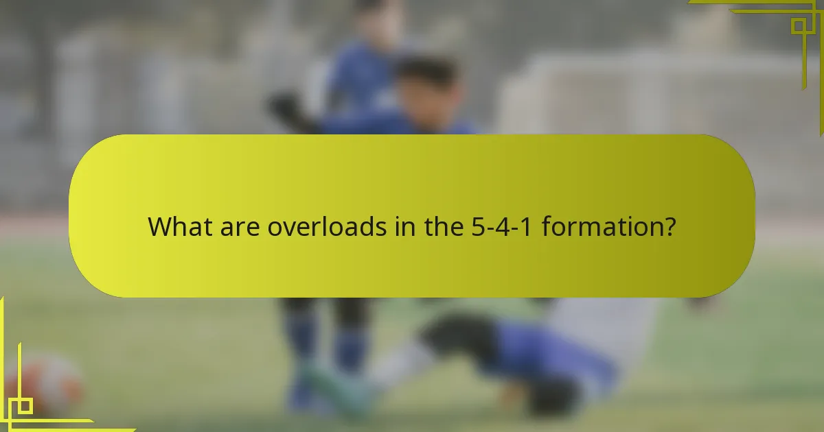 What are overloads in the 5-4-1 formation?