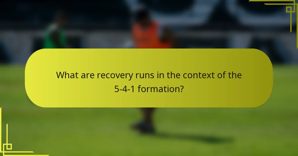 What are recovery runs in the context of the 5-4-1 formation?