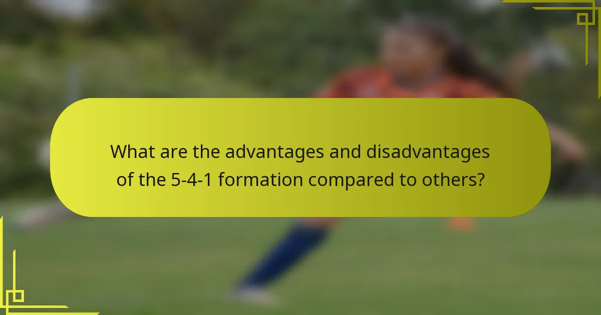 What are the advantages and disadvantages of the 5-4-1 formation compared to others?
