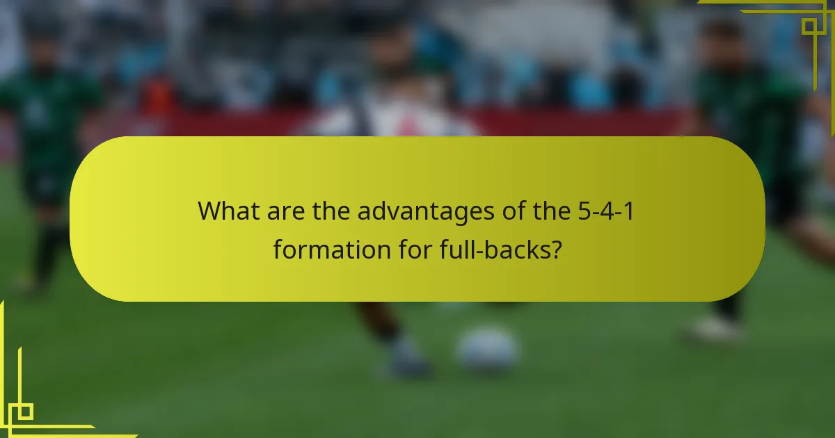What are the advantages of the 5-4-1 formation for full-backs?