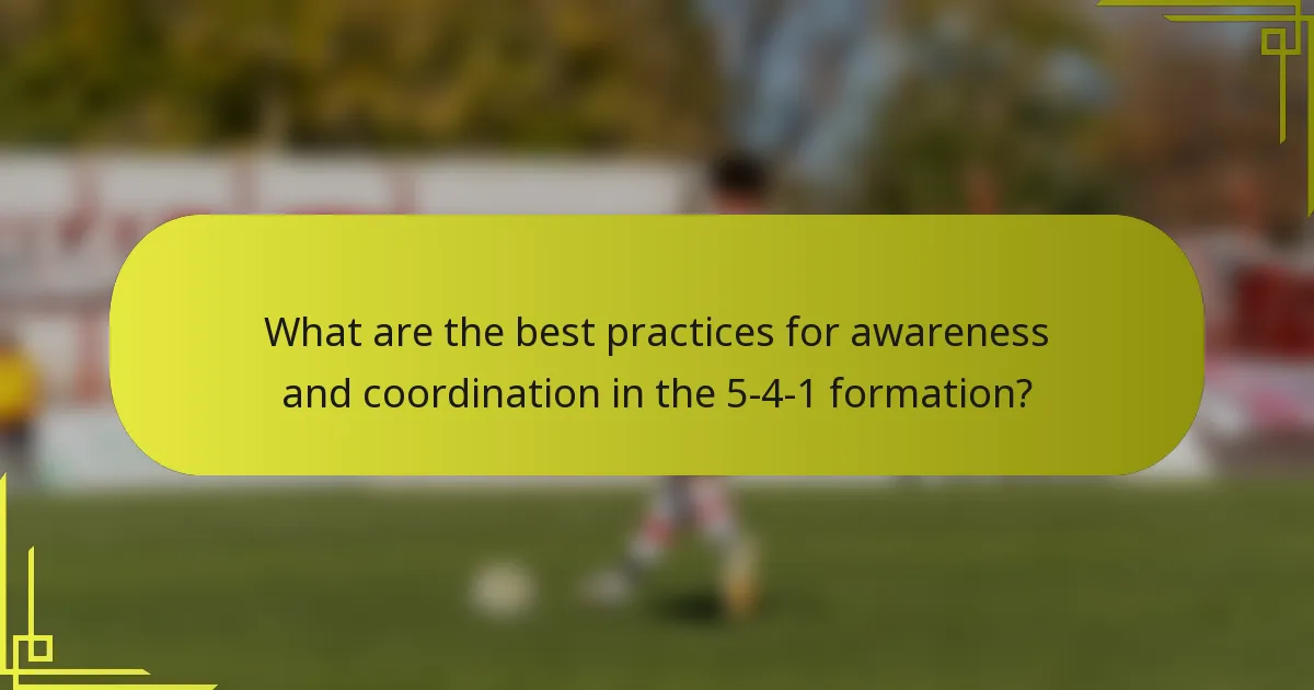 What are the best practices for awareness and coordination in the 5-4-1 formation?