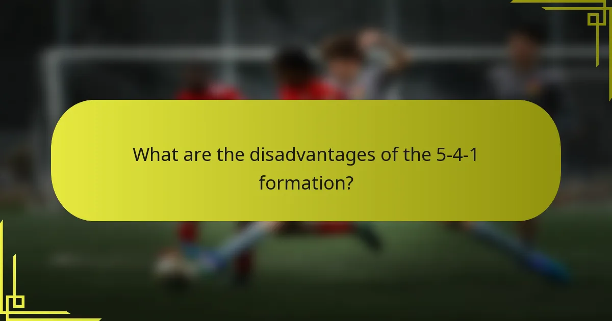 What are the disadvantages of the 5-4-1 formation?
