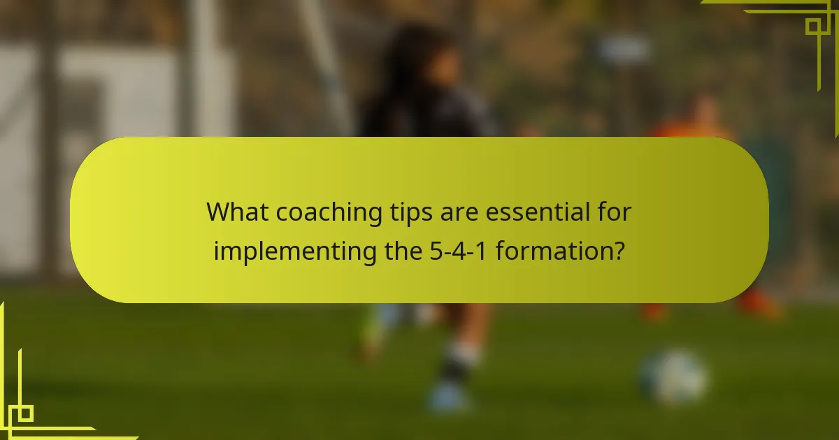 What coaching tips are essential for implementing the 5-4-1 formation?