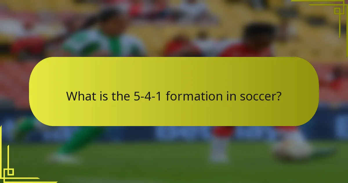 What is the 5-4-1 formation in soccer?