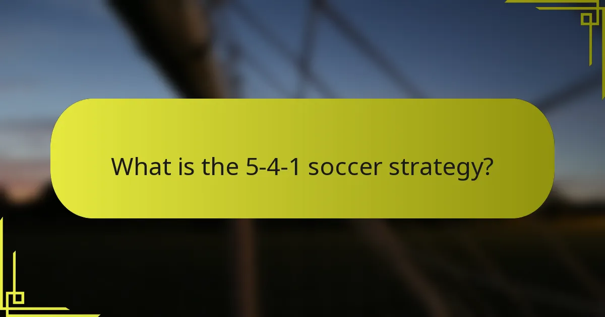 What is the 5-4-1 soccer strategy?