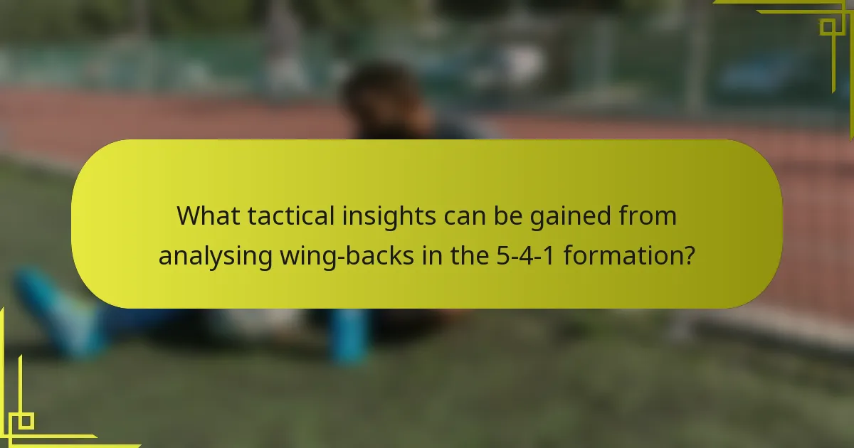 What tactical insights can be gained from analysing wing-backs in the 5-4-1 formation?